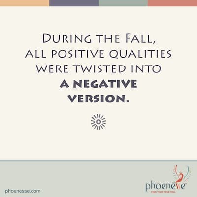 During the Fall, all positive qualities were twisted into a negative version. Holy Moly_Phoenesse